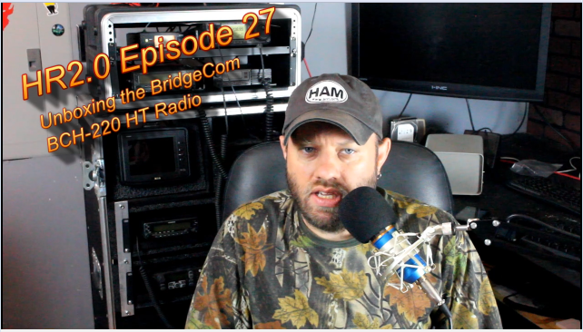 Episode 27: Unboxing the BridgeCom BCH-220 HT Radio