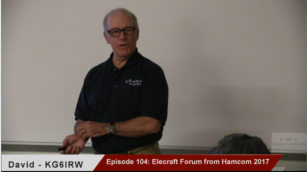 Episode 104: Elecraft Forum Presentation at Hamcom 2017